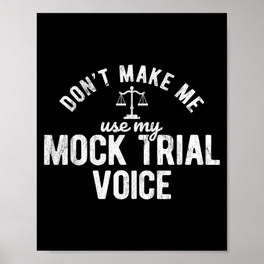 Don't Make Me Use My Mock Trial Voice Lawyer  ポスター (正面)