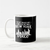 Don't Make Me Use My New York Voice Funny  コーヒーマグカップ (左)