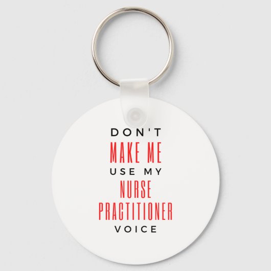 Don't Make Me Use My Nurse Practitioner Voice 2 キーホルダー (正面)