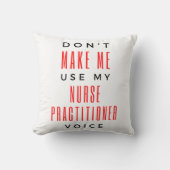 Don't Make Me Use My Nurse Practitioner Voice 2 クッション (正面)