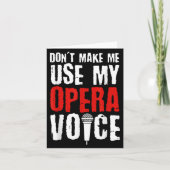 Don't Make Me Use My Opera Voice Opera Singer  カード (正面)