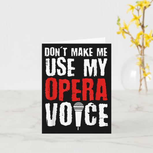 Don't Make Me Use My Opera Voice Opera Singer  カード (黄色い花)