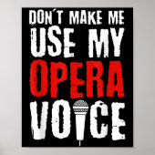 Don't Make Me Use My Opera Voice Opera Singer  ポスター (正面)