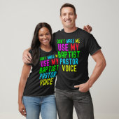 Don't Make Me Use My Pastor Voice for Baptist Prea Tシャツ (ユニセックス)