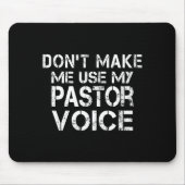 Dont Make Me Use My Pastor Voice Funny Pastor マウスパッド (正面)