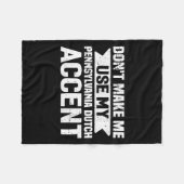 Don't Make Me Use My Pennsylvania Dutch Accent  フリースブランケット (正面(横))