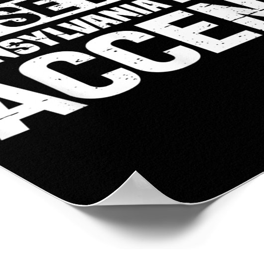 Don't Make Me Use My Pennsylvania Dutch Accent ポスター (角)