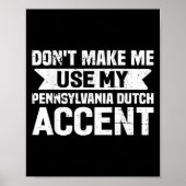 Don't Make Me Use My Pennsylvania Dutch Accent ポスター (正面)