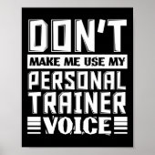Don't Make Me Use My Personal Trainer Voice Funny ポスター (正面)