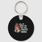 Don't Make Me Use My Prayer Hands Funny Church Pun キーホルダー (正面)
