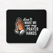 Don't Make Me Use My Prayer Hands Funny Church Pun マウスパッド (マウス)