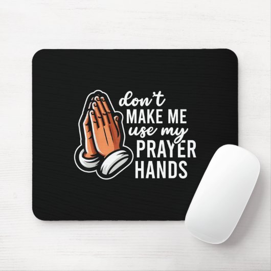 Don't Make Me Use My Prayer Hands Funny Church Pun マウスパッド (マウス)