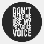 Don't Make Me Use My Preacher Voice ラウンドシール (正面)