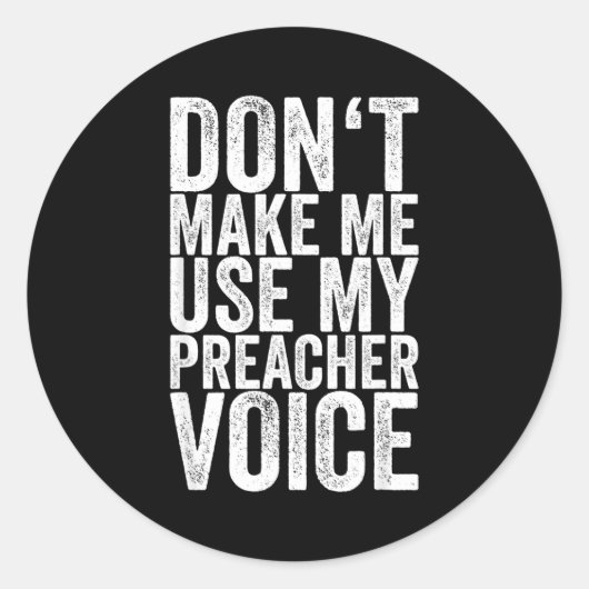 Don't Make Me Use My Preacher Voice  ラウンドシール (正面)