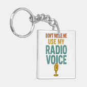 Dont Make Me Use My Radio Voice Funny Broadcaster キーホルダー (正面左)