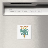 Dont Make Me Use My Radio Voice Funny Broadcaster マグネット (インサイチュ (食洗機))