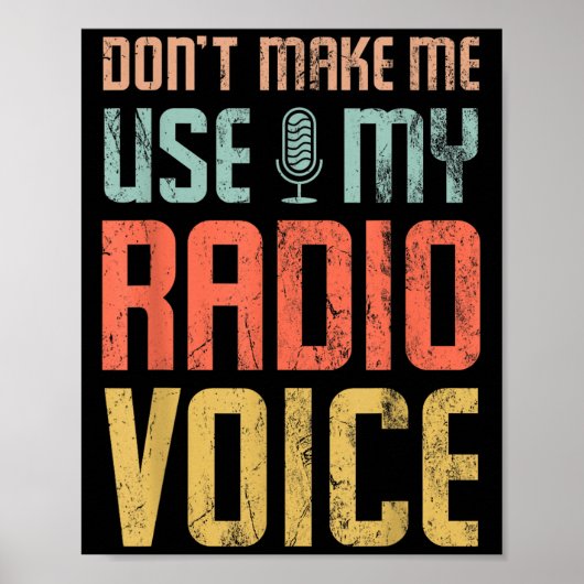 Don't Make Me Use My Radio Voice Funny Quote Retro ポスター (正面)