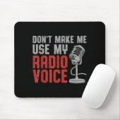 Don't Make Me Use My Radio Voice Ham Radio Operato マウスパッド (マウス)