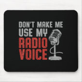 Don't Make Me Use My Radio Voice Ham Radio Operato マウスパッド (正面)
