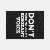 Don't Make Me Use My Sergeant Voice Drill Sergeant フリースブランケット (正面(横))