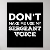 Don't Make Me Use My Sergeant Voice Drill Sergeant ポスター (正面)