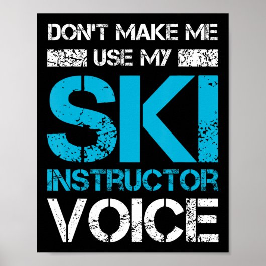 Don't Make Me Use My Ski Instructor Voice Funny Sk ポスター (正面)