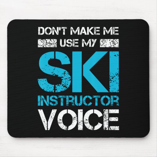 Don't Make Me Use My Ski Instructor Voice Funny Sk マウスパッド (正面)