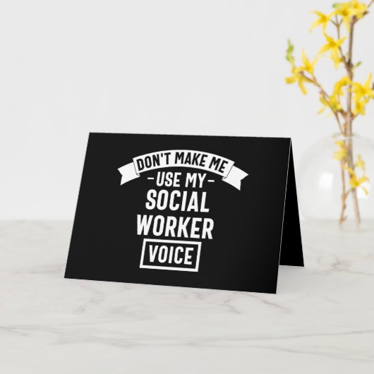 Don't Make Me Use My Social Worker Voice カード (黄色い花)