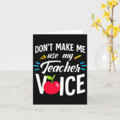 Don't Make Me Use My Teacher Voice For Men Women K カード (黄色い花)