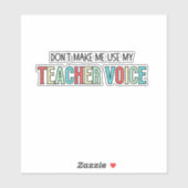 Don't Make Me Use My Teacher Voice, funny teacher  シール (シート)