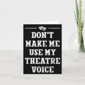 Dont Make Me Use My Theatre Voice Theater Directo カード (正面)