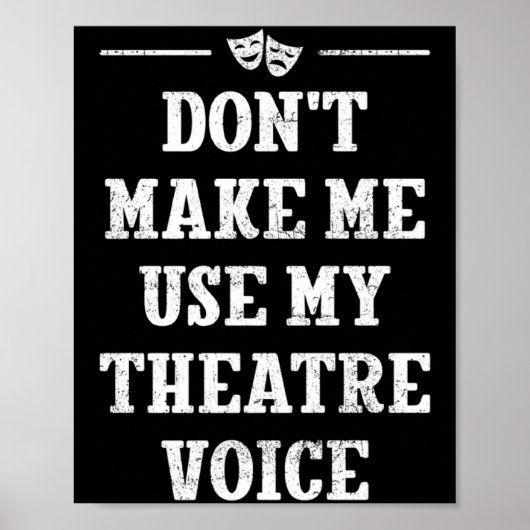 Dont Make Me Use My Theatre Voice Theater Directo  ポスター (正面)
