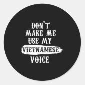 Don't Make Me Use My Vietnamese Voice  ラウンドシール (正面)