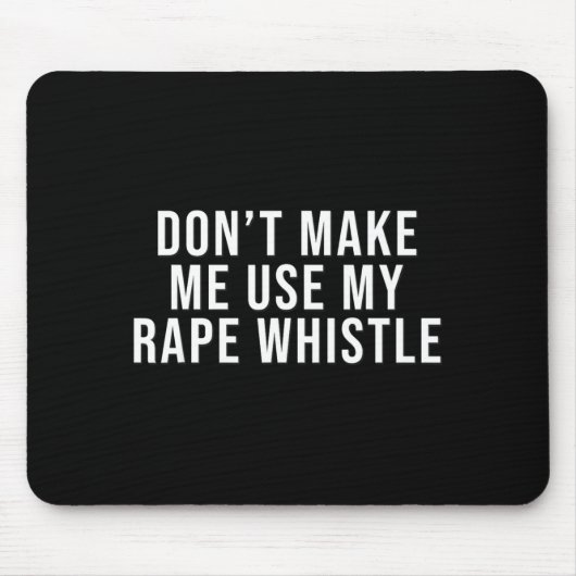 Dont Make Me Use My Whistle Feminism Shirt Menspla マウスパッド (正面)