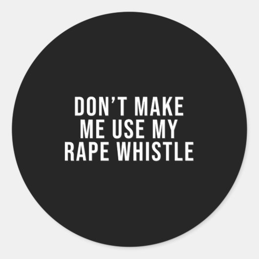 Dont Make Me Use My Whistle Feminism Shirt Menspla ラウンドシール (正面)