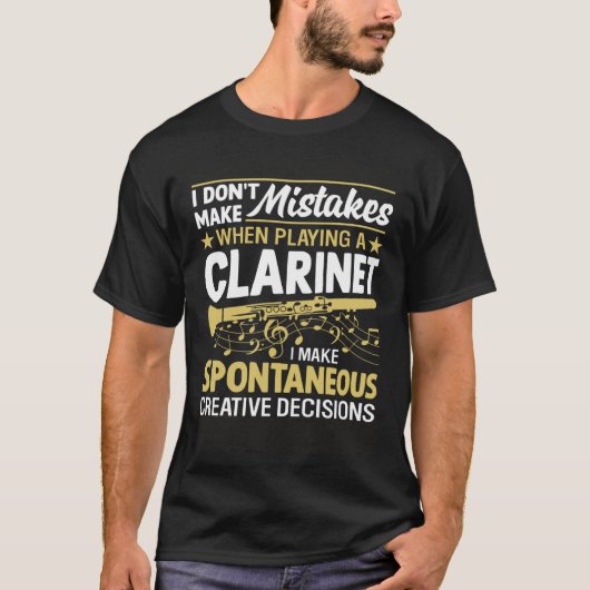 Don't Make Mistakes Playing a Clarinet Creative De Tシャツ (正面)
