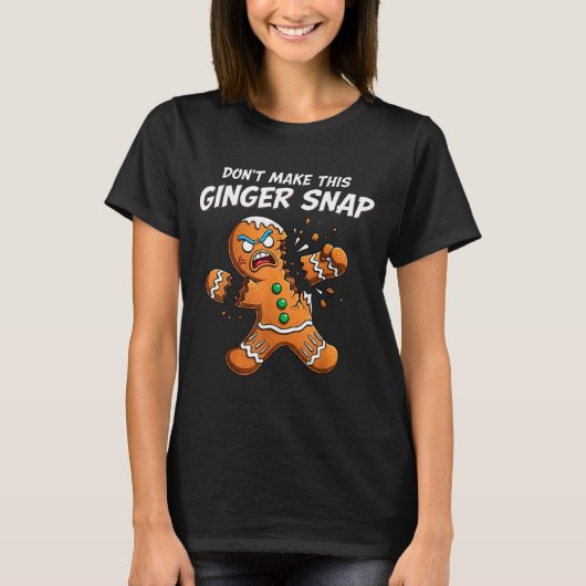 Don't Make This Ginger Snap Baker Gingerbread Chri Tシャツ (正面)