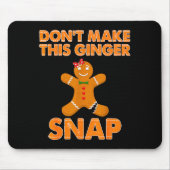 Don't Make This Ginger Snap Funny Joke Cookie Bake マウスパッド (正面)