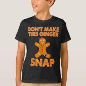 Don't Make This Ginger Snap Funny Joke Cookie Bake Tシャツ (正面)