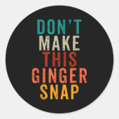 Don't Make This Ginger Snap Funny Readhead ラウンドシール (正面)