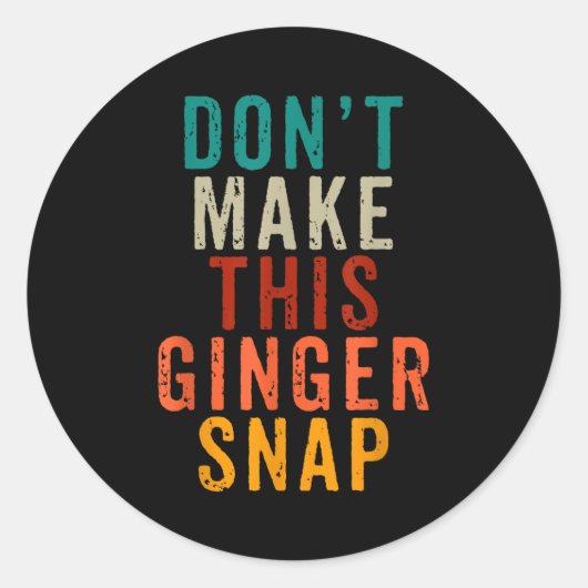 Don't Make This Ginger Snap Funny Readhead ラウンドシール (正面)