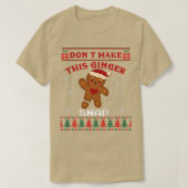 Don't Make This Ginger Snap Funny Ugly Christmas S Tシャツ (デザイン正面)