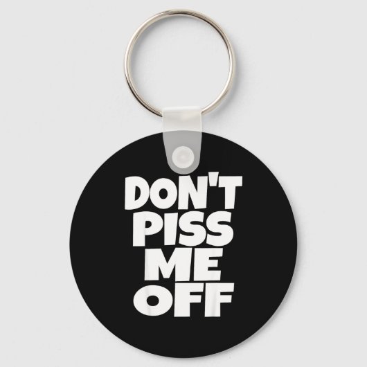 Don't Me Off Funny Saying Sarcastic Novelty T-s  キーホルダー (正面)