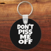 Don't Me Off Funny Saying Sarcastic Novelty T-s  キーホルダー (正面)