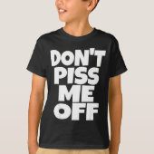 Don't Me Off Funny Saying Sarcastic Novelty T-s  Tシャツ (正面)