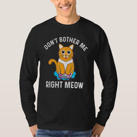 Dont Me Right Meow - Video Gamer Cat Tシャツ (正面)