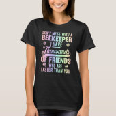 Don't Mess With A Beekeeper Beekeeping Beekeeper Tシャツ (正面)