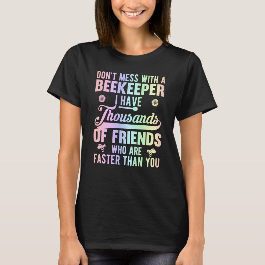 Don't Mess With A Beekeeper  Beekeeping Beekeeper  Tシャツ (正面)