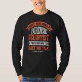 Dont Mess With A Forensic Scientist Tシャツ (正面)