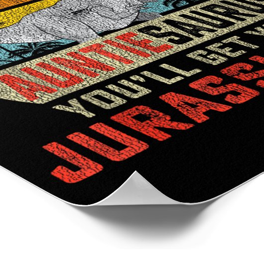 Don't Mess With Auntiesaurus You'll Get Jurkicked  ポスター (角)